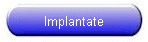 Implantate